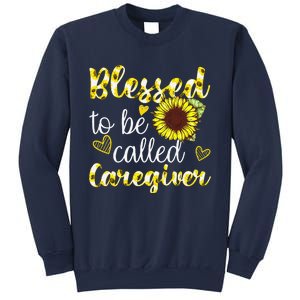 Blessed To Be Called Caregiver Life Sunflower Nurses Day Sweatshirt