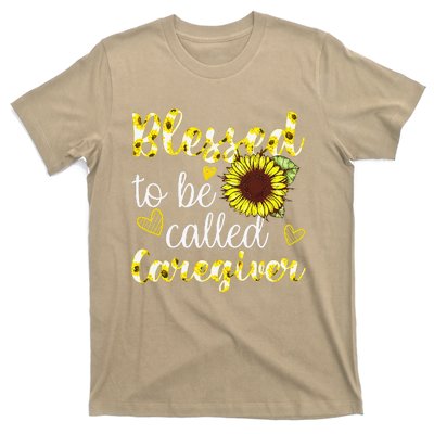 Blessed To Be Called Caregiver Life Sunflower Nurses Day T-Shirt