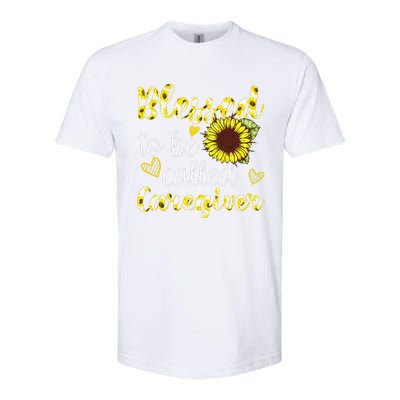 Blessed To Be Called Caregiver Life Sunflower Nurses Day Softstyle CVC T-Shirt