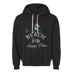 Beach The Beach Is My Happy Place Woman Garment-Dyed Fleece Hoodie