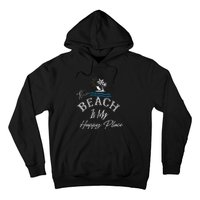 Beach The Beach Is My Happy Place Woman Hoodie