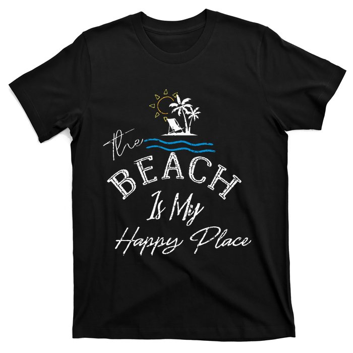 Beach The Beach Is My Happy Place Woman T-Shirt