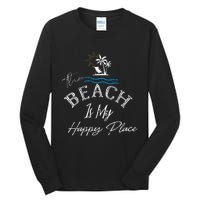 Beach The Beach Is My Happy Place Woman Tall Long Sleeve T-Shirt