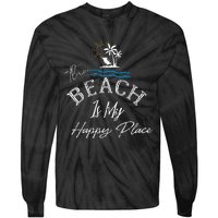 Beach The Beach Is My Happy Place Woman Tie-Dye Long Sleeve Shirt