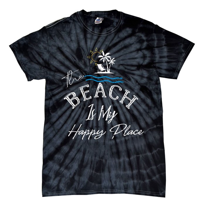 Beach The Beach Is My Happy Place Woman Tie-Dye T-Shirt