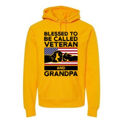 Blessed To Be Called Veteran And Grandpa Veteran Funny Gift Premium Hoodie