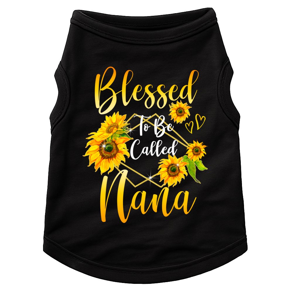 Blessed To Be Called Nana Sunflower MotherS Day Doggie Tank