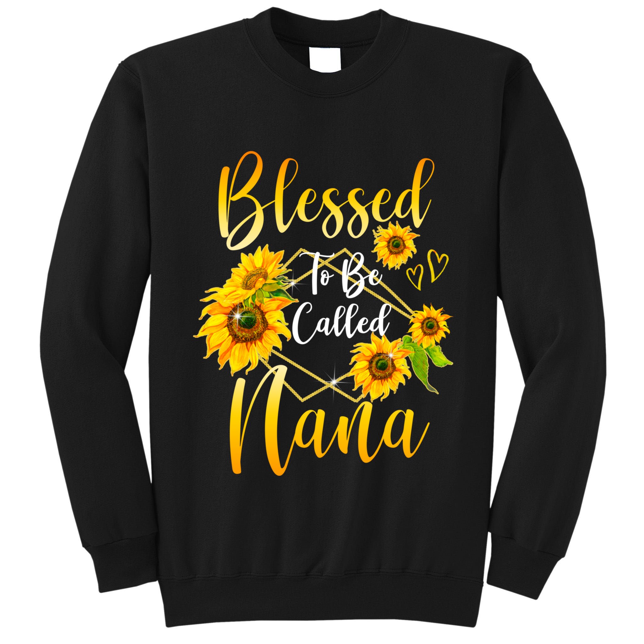 Blessed To Be Called Nana Sunflower MotherS Day Tall Sweatshirt