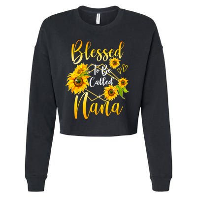 Blessed To Be Called Nana Sunflower MotherS Day Cropped Pullover Crew