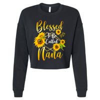 Blessed To Be Called Nana Sunflower MotherS Day Cropped Pullover Crew