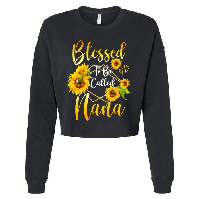 Blessed To Be Called Nana Sunflower MotherS Day Cropped Pullover Crew