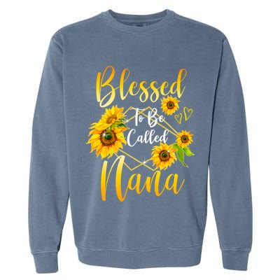 Blessed To Be Called Nana Sunflower MotherS Day Garment-Dyed Sweatshirt