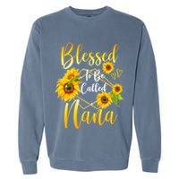 Blessed To Be Called Nana Sunflower MotherS Day Garment-Dyed Sweatshirt