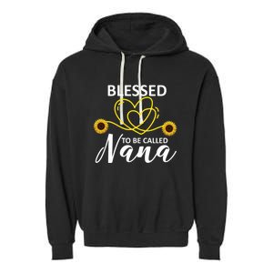 Blessed To Be Called Nana Sunflower Best Grandma Gift MotherS Day Garment-Dyed Fleece Hoodie