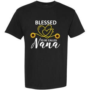 Blessed To Be Called Nana Sunflower Best Grandma Gift MotherS Day Garment-Dyed Heavyweight T-Shirt