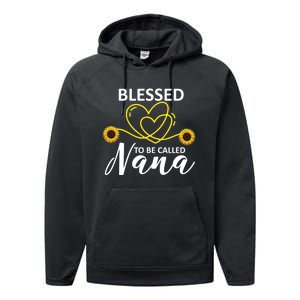 Blessed To Be Called Nana Sunflower Best Grandma Gift MotherS Day Performance Fleece Hoodie