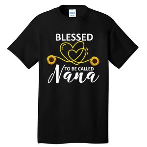 Blessed To Be Called Nana Sunflower Best Grandma Gift MotherS Day Tall T-Shirt