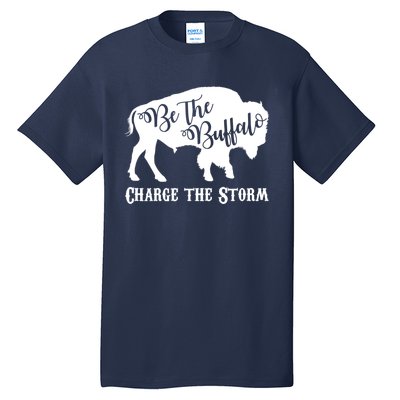 Be The Buffalo Charge The Storm Tall T-Shirt