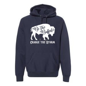 Be The Buffalo Charge The Storm Premium Hoodie