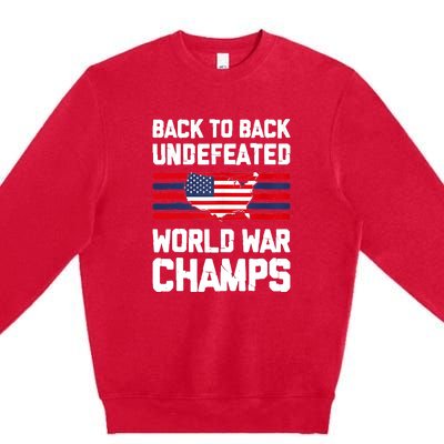 Back To Back Undefeated World War Champs Premium Crewneck Sweatshirt