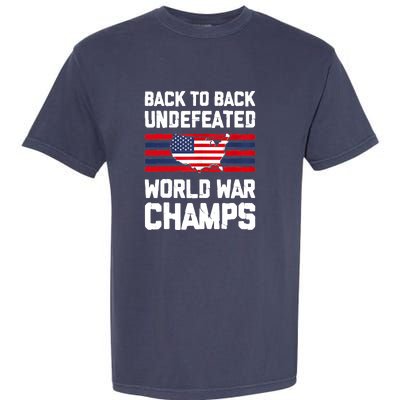 Back To Back Undefeated World War Champs Garment-Dyed Heavyweight T-Shirt