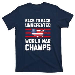 Back To Back Undefeated World War Champs T-Shirt