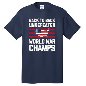 Back To Back Undefeated World War Champs Tall T-Shirt