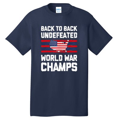 Back To Back Undefeated World War Champs Tall T-Shirt