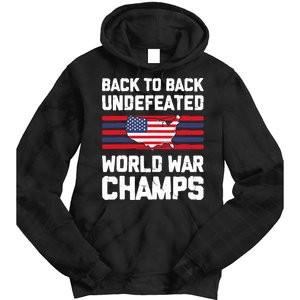 Back To Back Undefeated World War Champs 4th Of July Tie Dye Hoodie