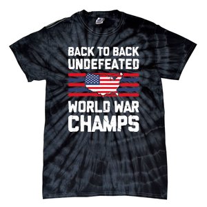 Back To Back Undefeated World War Champs 4th Of July Tie-Dye T-Shirt