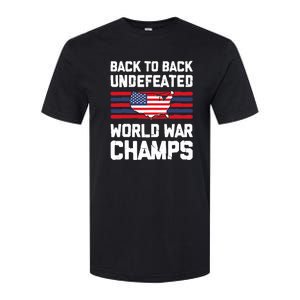 Back To Back Undefeated World War Champs 4th Of July Softstyle CVC T-Shirt