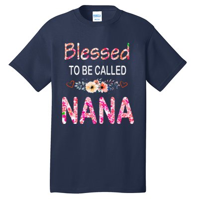 Blessed To Be Called Nana Mother's Day For Women Tall T-Shirt