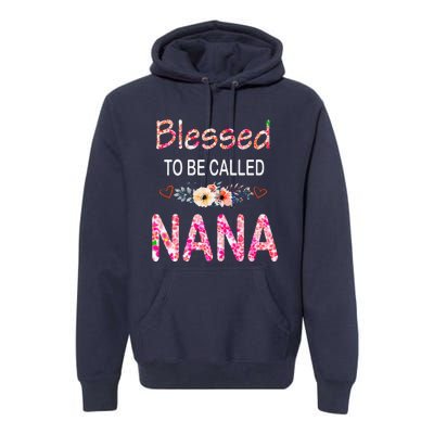 Blessed To Be Called Nana Mother's Day For Women Premium Hoodie