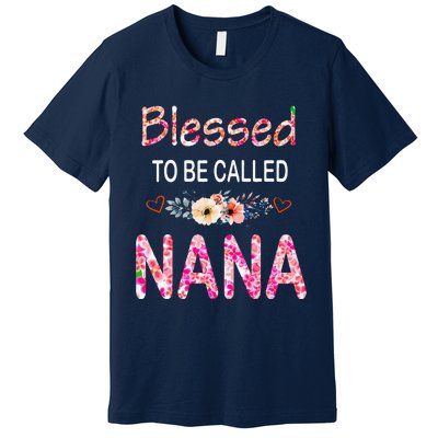 Blessed To Be Called Nana Mother's Day For Women Premium T-Shirt