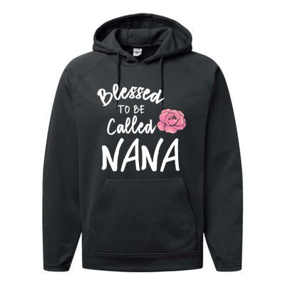 Blessed To Be Called Nana Gift From Grandson To Grandma MotherS Day Performance Fleece Hoodie