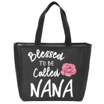 Blessed To Be Called Nana Gift From Grandson To Grandma MotherS Day Zip Tote Bag