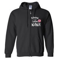 Blessed To Be Called Nana Gift From Grandson To Grandma MotherS Day Full Zip Hoodie