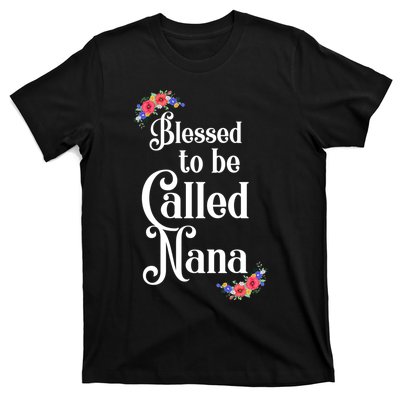 Blessed To Be Called Nana Gift For Women MotherS Day T-Shirt