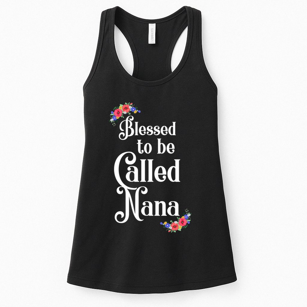 Blessed To Be Called Nana Gift For Women MotherS Day Womens Tank Top