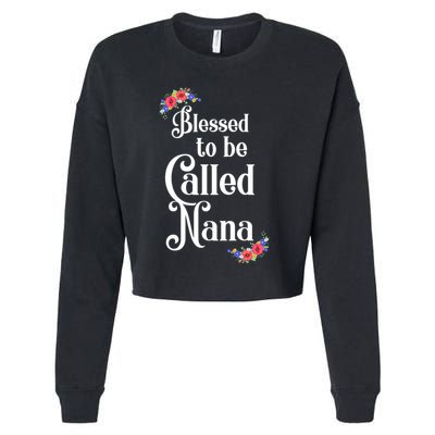 Blessed To Be Called Nana Gift For Women MotherS Day Cropped Pullover Crew