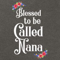 Blessed To Be Called Nana Gift For Women MotherS Day Cotton Canvas Backpack