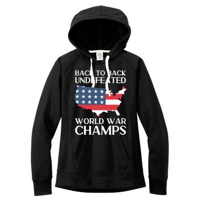 Back To Back Undefeated World War Champs 4th Of July Gift Women's Fleece Hoodie