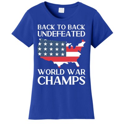 Back To Back Undefeated World War Champs 4th Of July Gift Women's T-Shirt