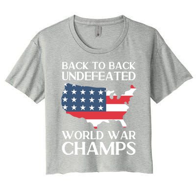 Back To Back Undefeated World War Champs 4th Of July Gift Women's Crop Top Tee