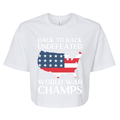 Back To Back Undefeated World War Champs 4th Of July Gift Bella+Canvas Jersey Crop Tee