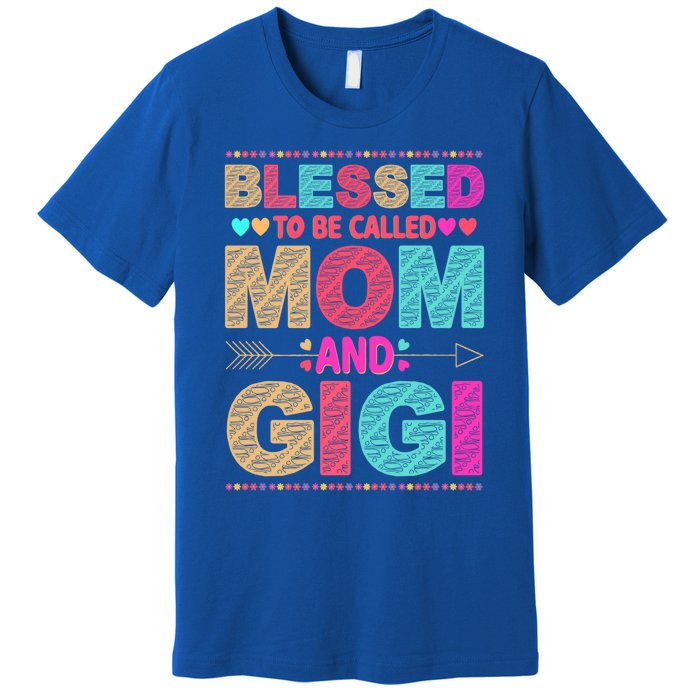 Blessed To Be Called Mom And Gigi Floral Mother's Day Gift Premium T-Shirt