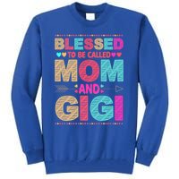 Blessed To Be Called Mom And Gigi Floral Mother's Day Gift Tall Sweatshirt