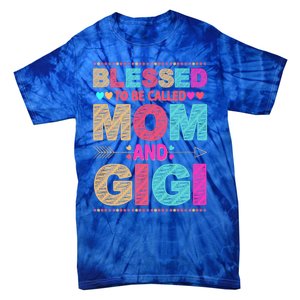 Blessed To Be Called Mom And Gigi Floral Mother's Day Gift Tie-Dye T-Shirt