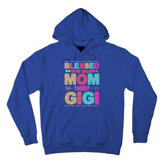 Blessed To Be Called Mom And Gigi Floral Mother's Day Gift Tall Hoodie