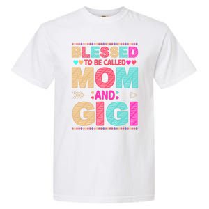 Blessed To Be Called Mom And Gigi Floral Mother's Day Gift Garment-Dyed Heavyweight T-Shirt